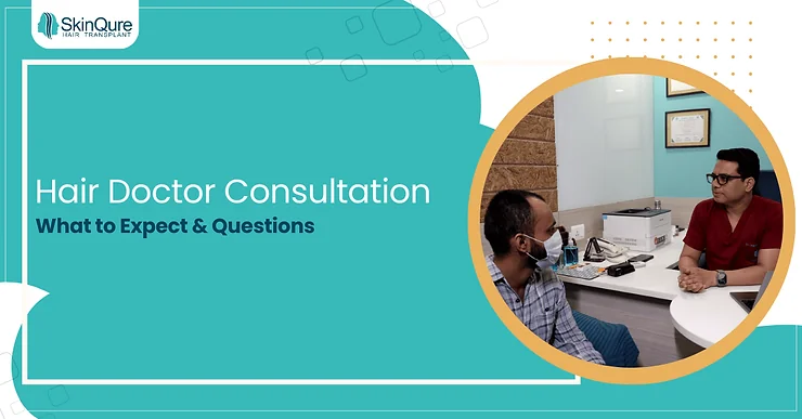Hair Doctor Consultation: What to Expect & Questions - SkinQure, Delhi