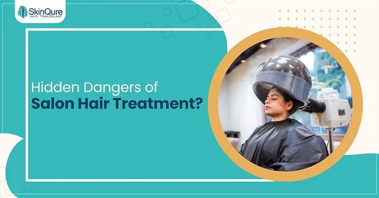 Are Salon Treatments Damaging Your Hair? | Salon Hair Treatment Side Effects - SkinQure, Delhi